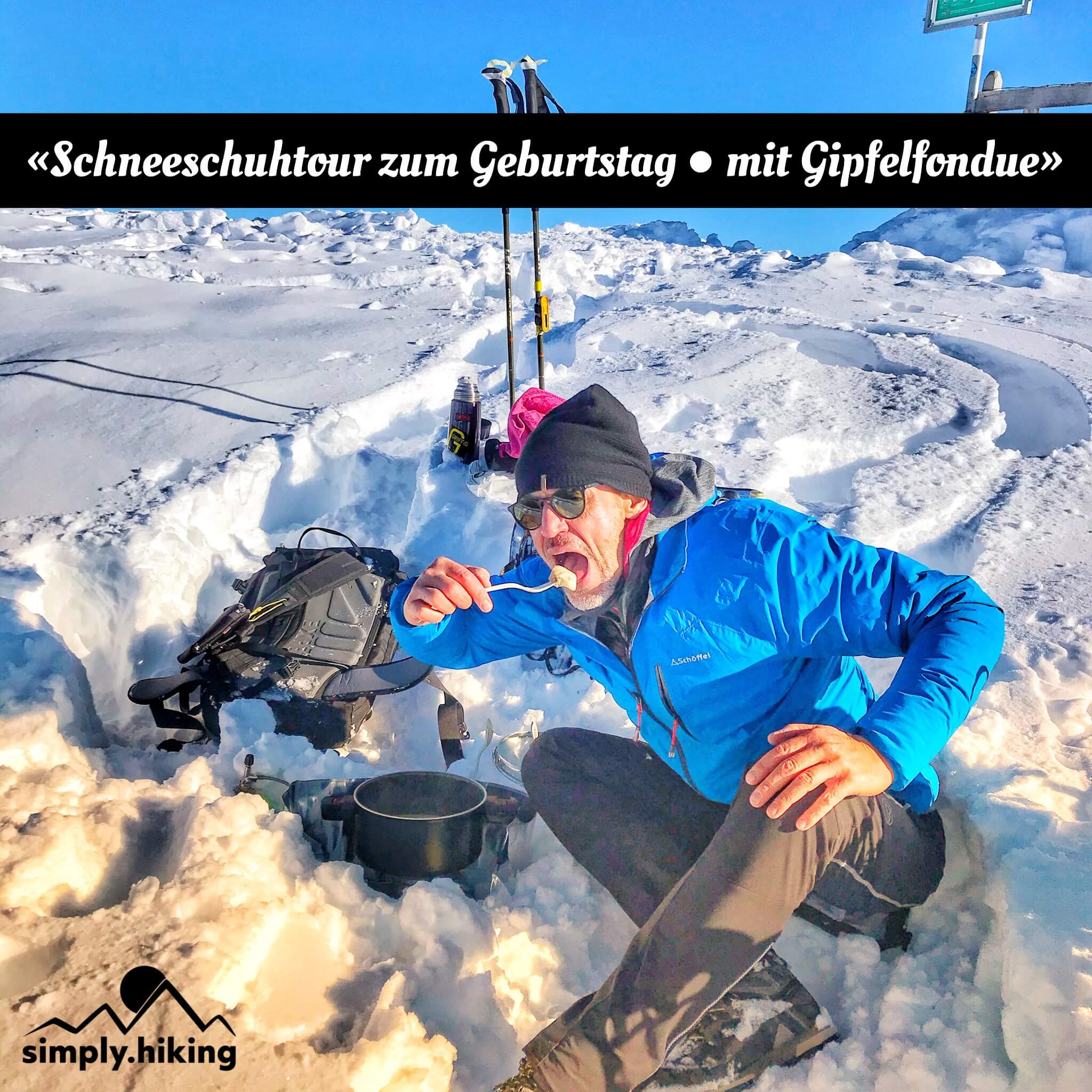 Geburtstag Schneeschuhtour mit Fondue mit Rainer von simply.hiking