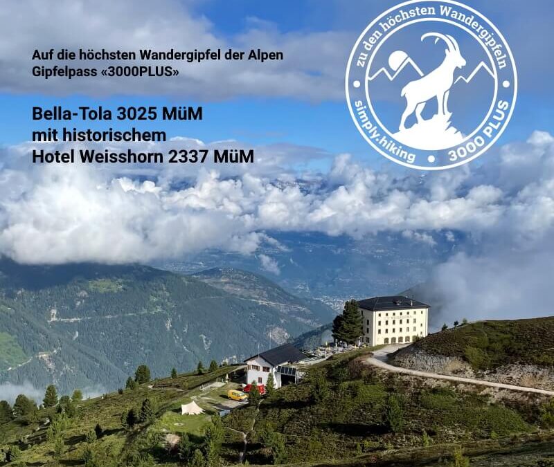 Gipfelpass 3000plus Bella Tola und Hotel Weisshorn mit Reini Rainer von simply.hiking auf die höchsten Wandergipfel der Alpen