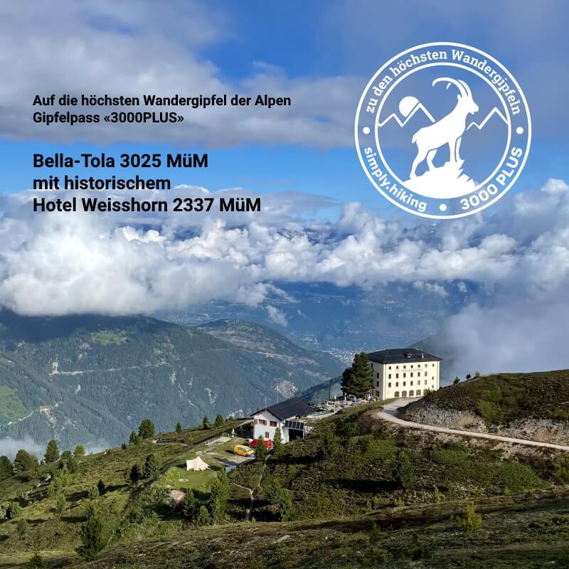 Gipfelpass 3000plus Bella Tola und Hotel Weisshorn mit Reini Rainer von simply.hiking auf die höchsten Wandergipfel der Alpen
