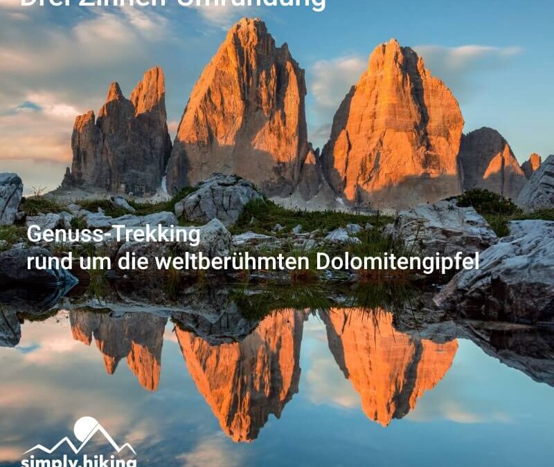 Drei Zinnen-Umrundung - Genuss-Trekking rund um die weltberühmten Dolomitengipfel mit Reini von simply.hiking