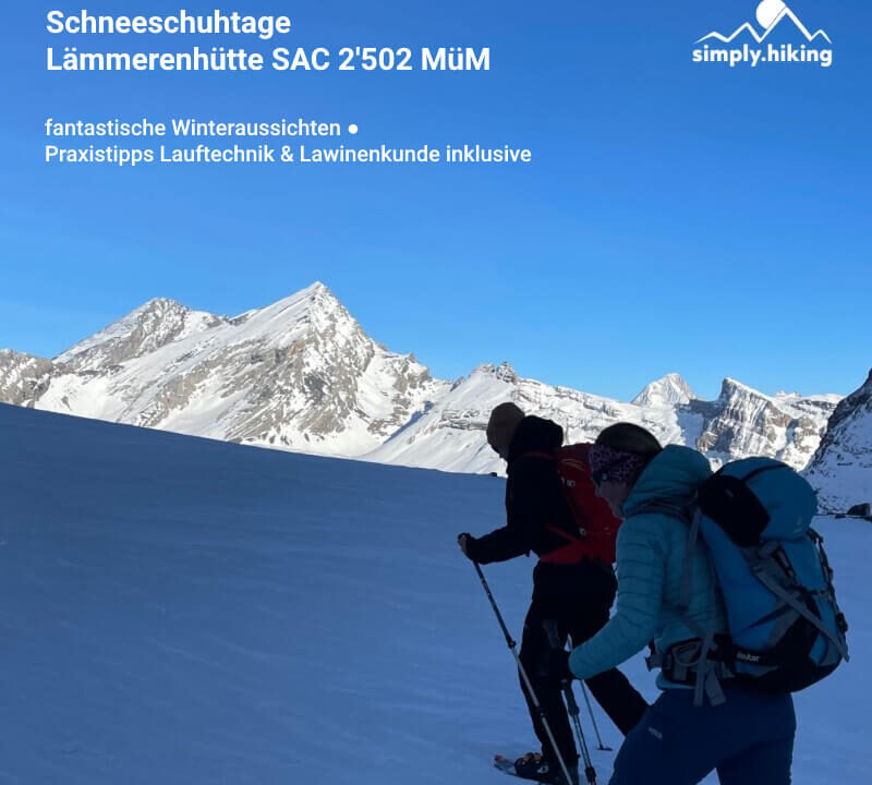 Schneeschuhtage Lämmerenhütte SAC 2'502 MüM - fantastische Winteraussichten ● Praxistipps Lauftechnik & Lawinenkunde inklusive mit Reini von simply.hiking